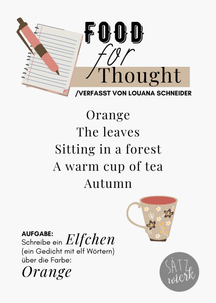 Orange
The leaves
Sitting in a forest
A warm cup of tea
Autumn