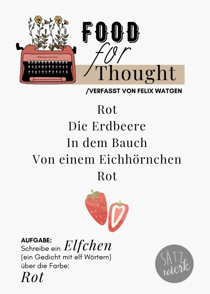 Rot
Die Erdbeere 
In dem Bauch 
Von einem Eichhörnchen
Rot